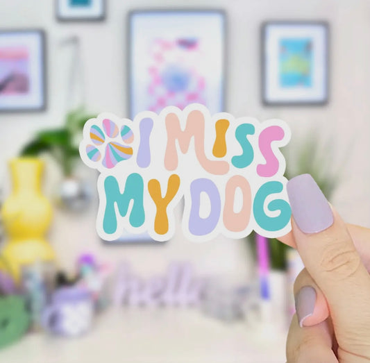 I Miss My Dog Sticker